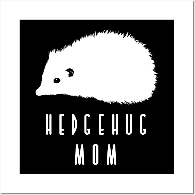 'Hedgehog Mom' Cute Hedgehog Gift Wall Art by ourwackyhome